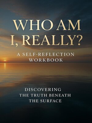 cover image of Who Am I Really?--A Self Reflection Workbook